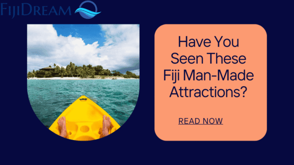 Fiji man made attractions