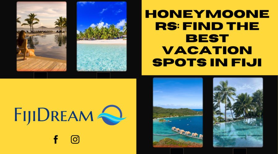 Honeymooners: Find the Best Vacation Spots in Fiji