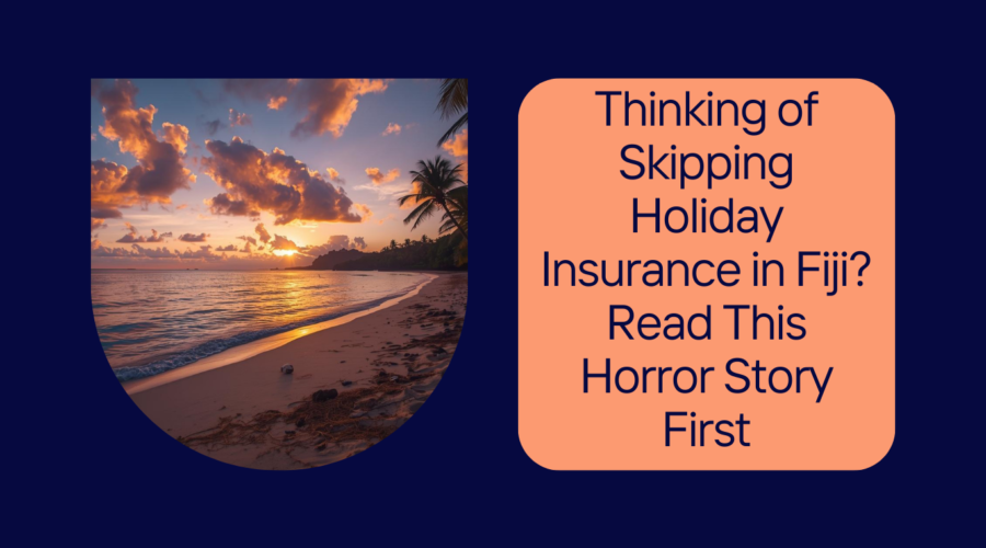 Thinking of Skipping Holiday Insurance in Fiji? Read This Horror Story First