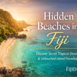 Hidden Beaches in Fiji You Won’t Find in Guidebooks