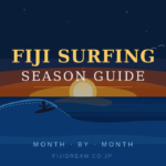 Fiji Surfing Season Guide Month-by-Month Breakdown