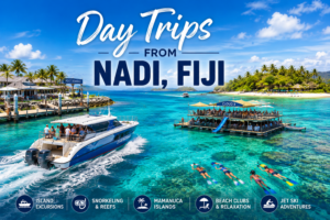 Best Day Trips from Nadi Fiji