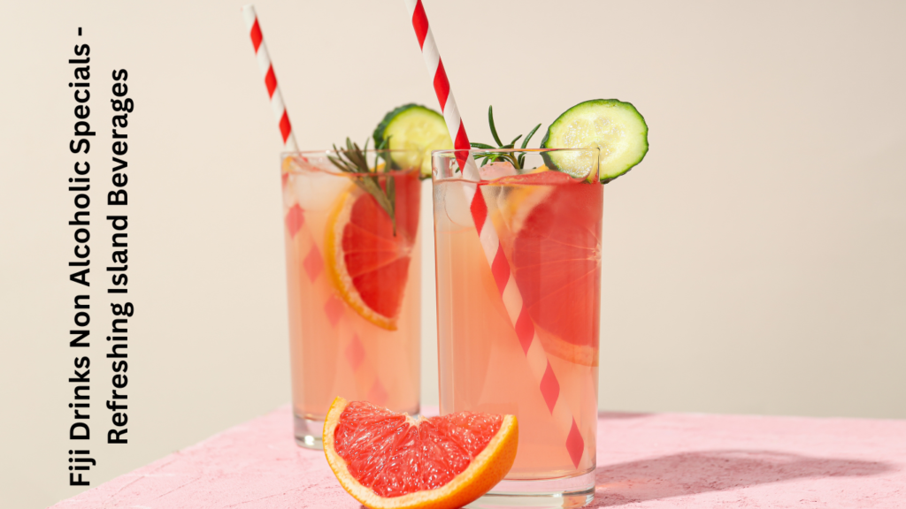 Fiji Drinks Non Alcoholic Specials - Refreshing Island Beverages