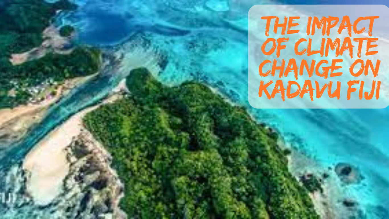 The Impact of Climate Change on Kadavu Fiji