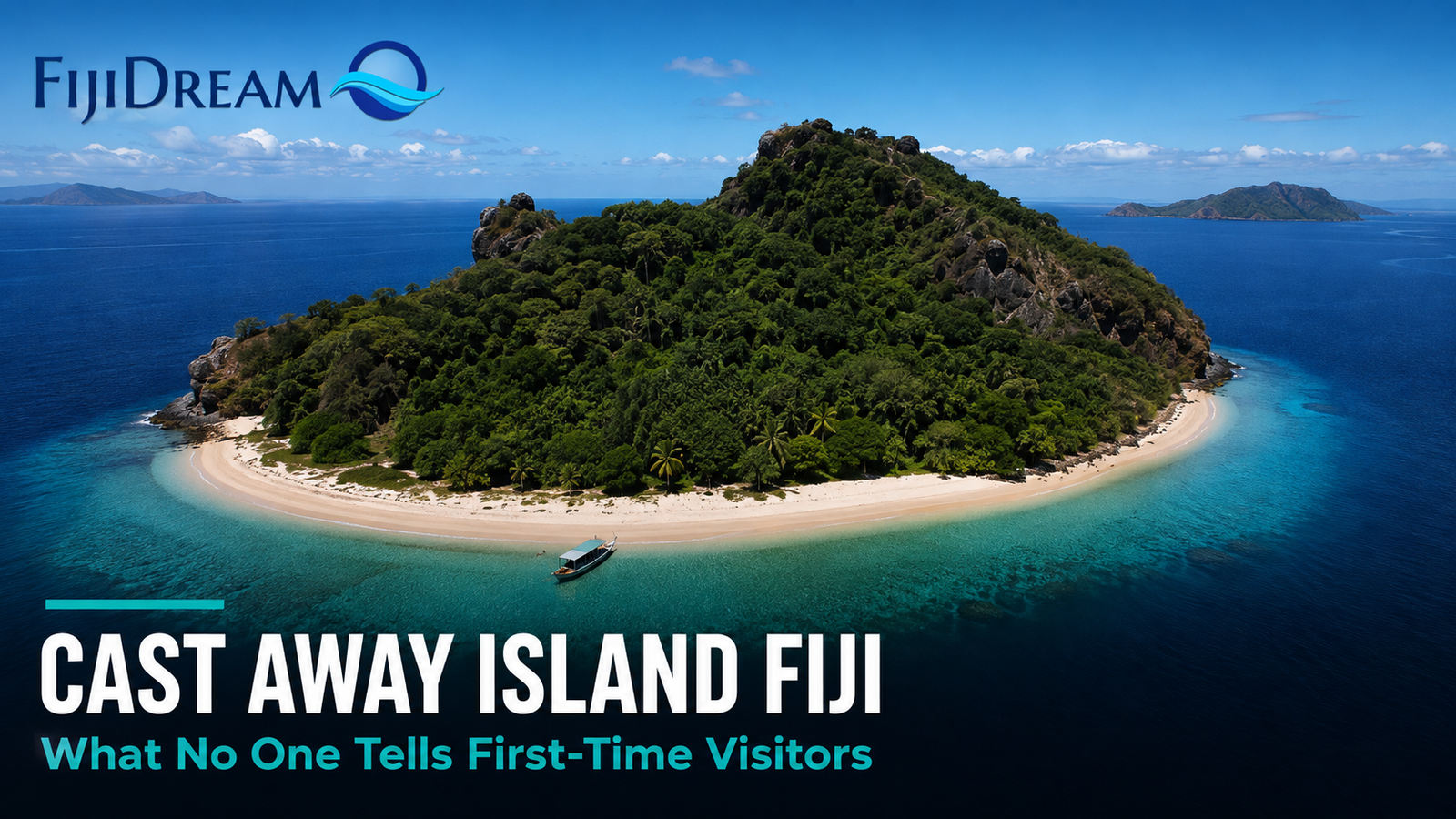 Cast Away Island Fiji: What No One Tells First-Time Visitors